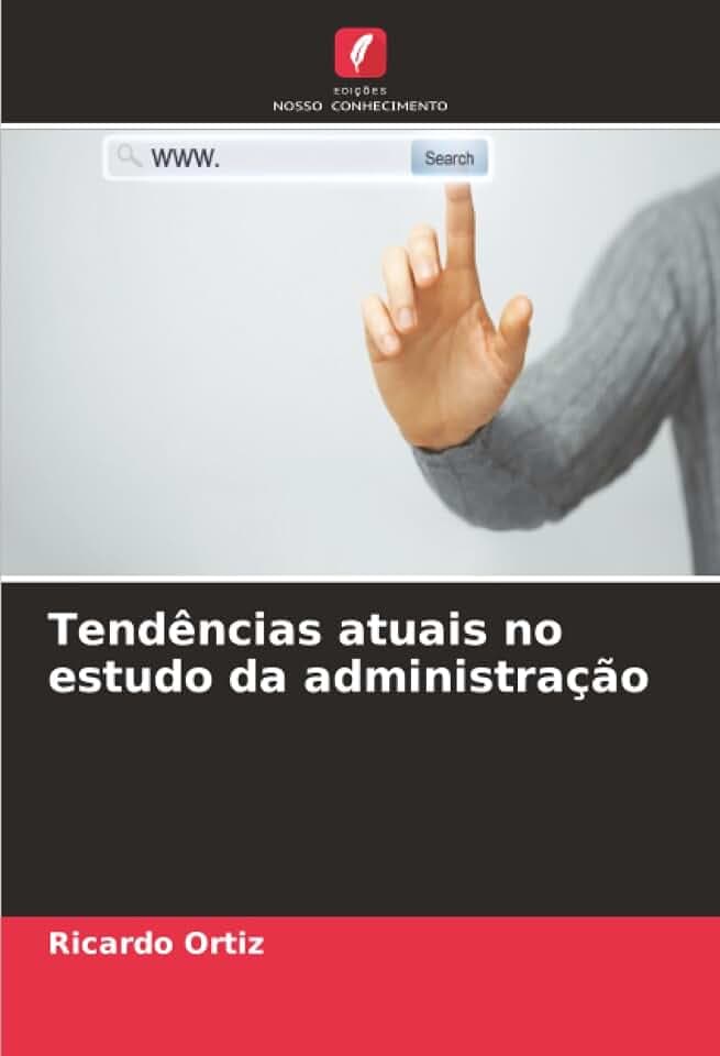 Tendências atuais no estudo da administração: DE
