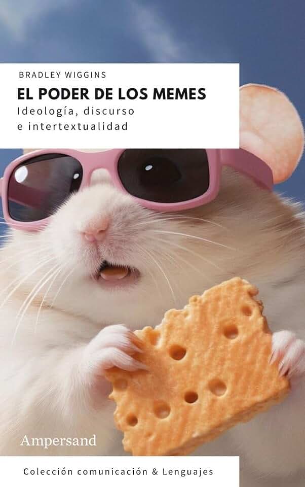 El poder de los memes: Ideología, discurso e intertextualidad (Comunicación & Lenguajes)