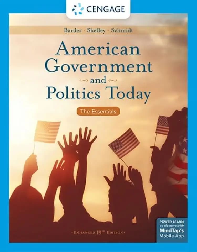 American Government and Politics Today: The Essentials, Enhanced (MindTap Course List)