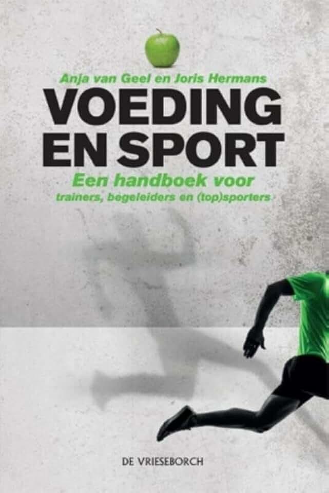 Voeding en sport: een handboek voor trainers, begeleiders en (topsporters)