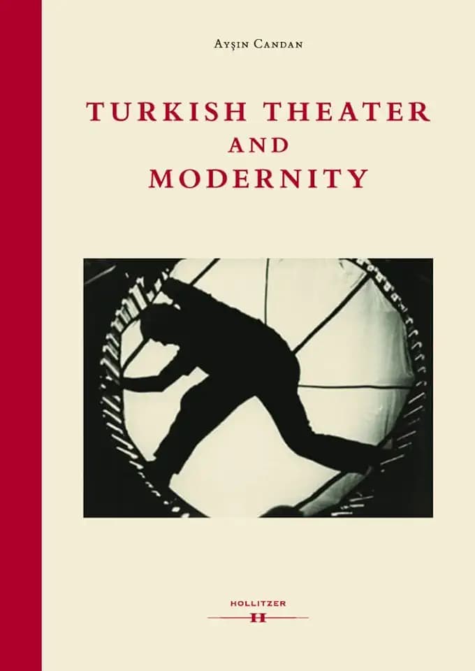 Theatre and Modernity: From the Ottoman Empire to the Turkish Republic (Ottomania)