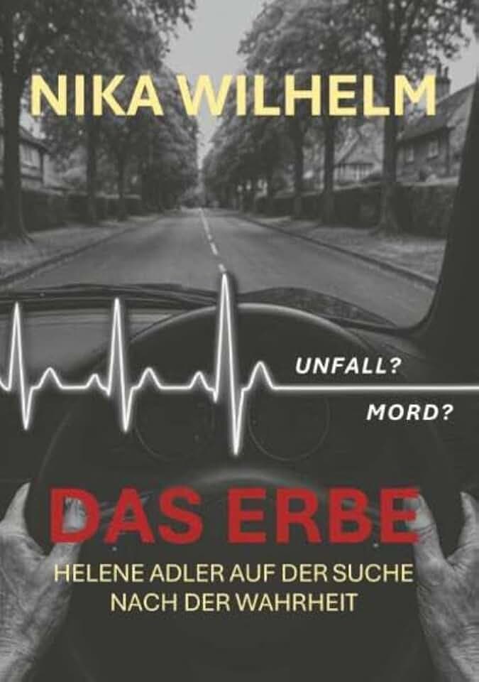 Das Erbe: Helene Adler auf der Suche nach der Wahrheit
