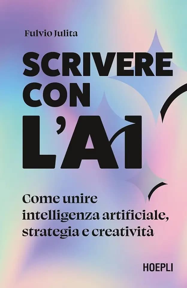 Scrivere con l'AI. Come unire intelligenza artificiale, strategia e creatività (Business & technology)