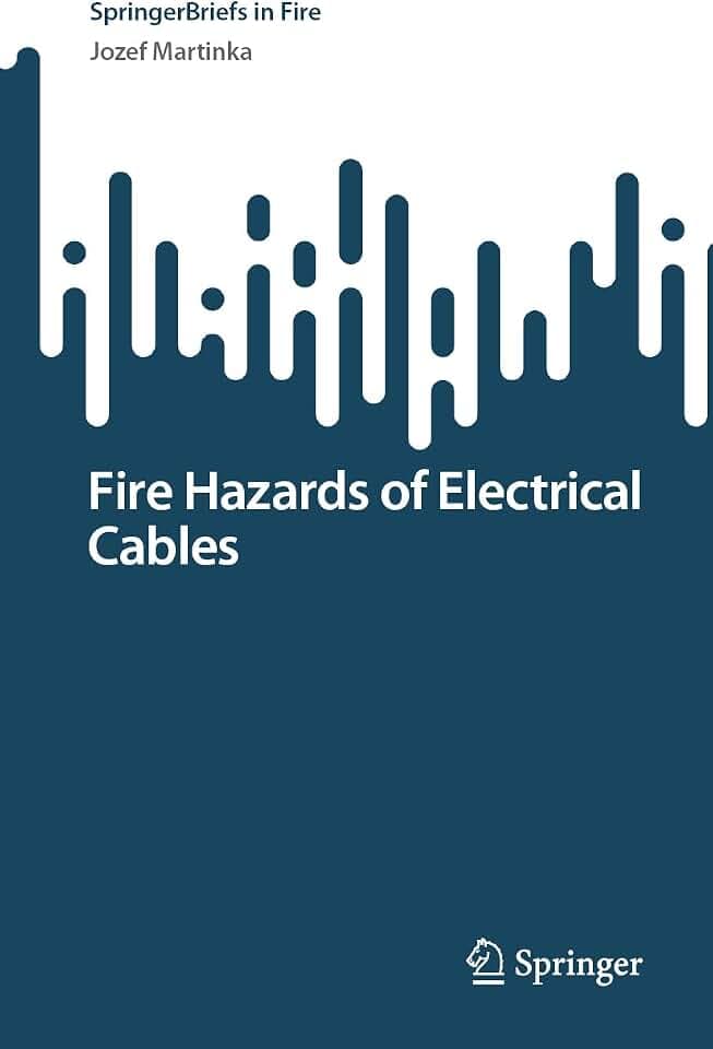 Fire Hazards of Electrical Cables (SpringerBriefs in Fire)