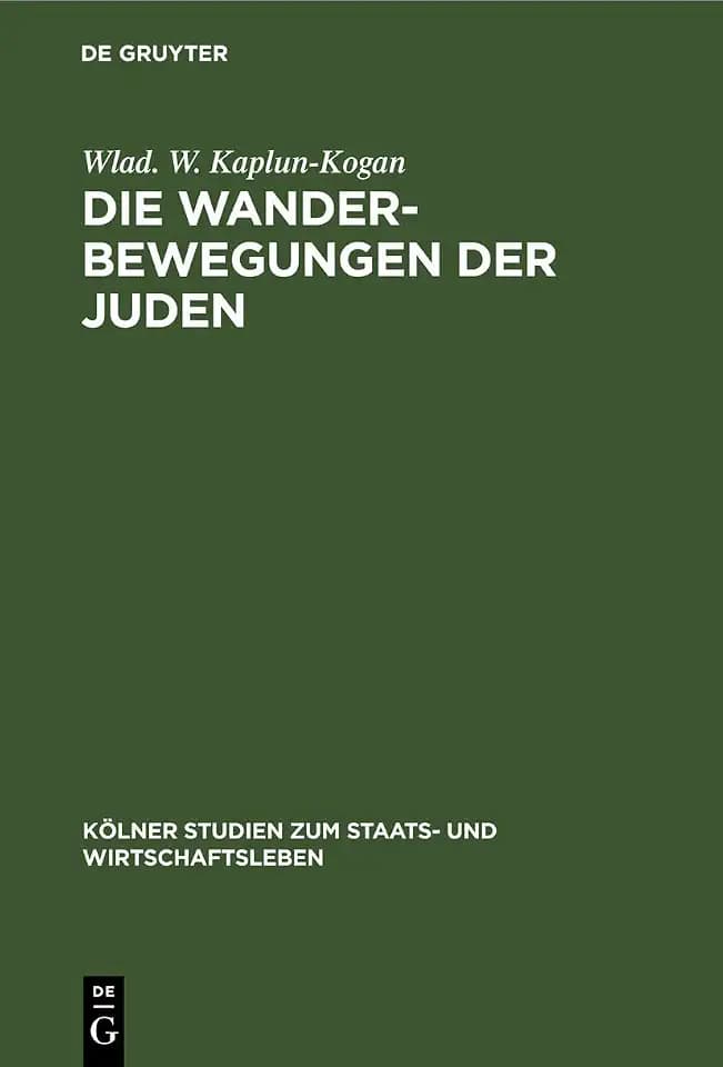 Die Wanderbewegungen der Juden (Kölner Studien zum Staats- und Wirtschaftsleben, 2, Band 2)