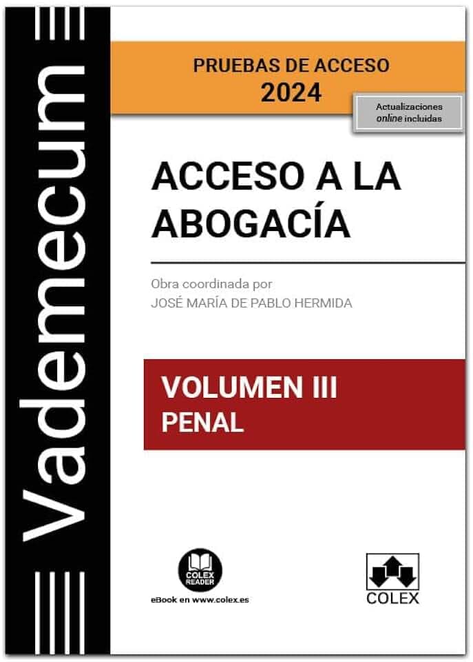 Acceso a la abogacía. Volumen III. Parte específica penal (3.ª EDICIÓN) (Vademecum)