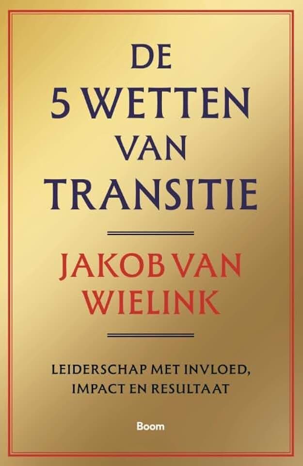 De 5 wetten van transitie: Leiderschap met invloed, impact en resultaat