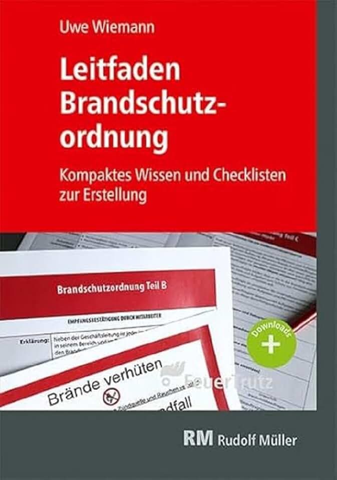 Leitfaden Brandschutzordnung: Kompaktes Wissen und Checklisten zur Erstellung