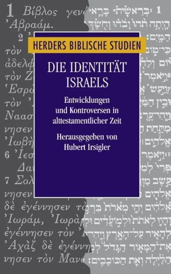 Die Identität Israels: Entwicklungen und Kontroversen in alttestamentlicher Zeit (Herders biblische Studien)