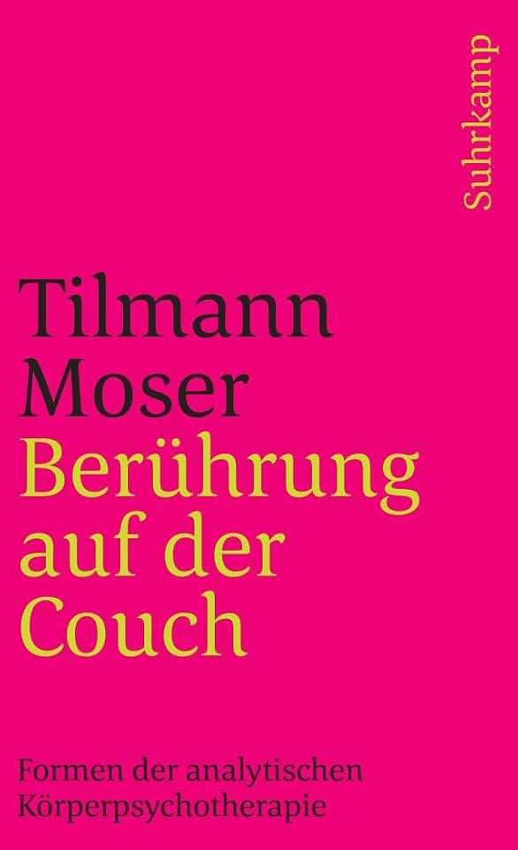 Berührung auf der Couch: Formen der analytischen Körperpsychotherapie (suhrkamp taschenbuch)