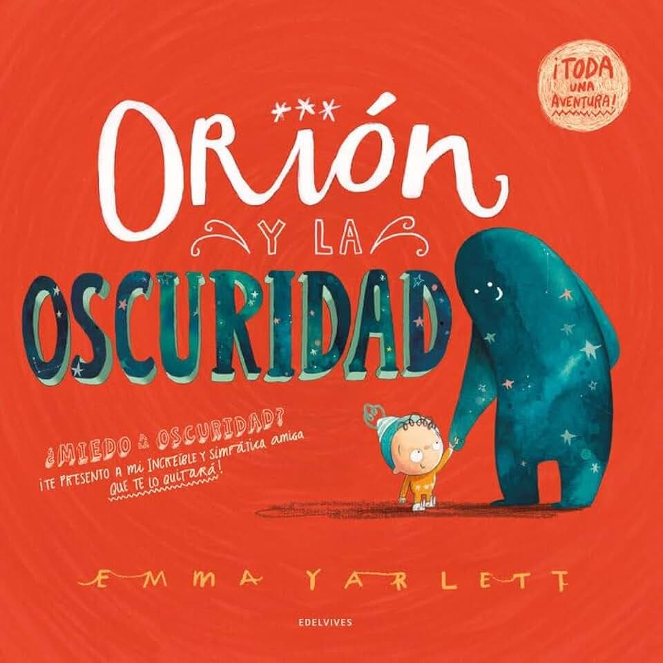 Orión y la Oscuridad (Álbumes ilustrados)
