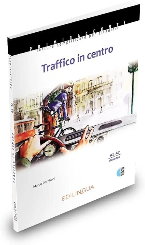 Traffico in centro: Letture graduate per stranieri. Niveau A1-A2. Elementare. QR-Code zum Audio-Download
