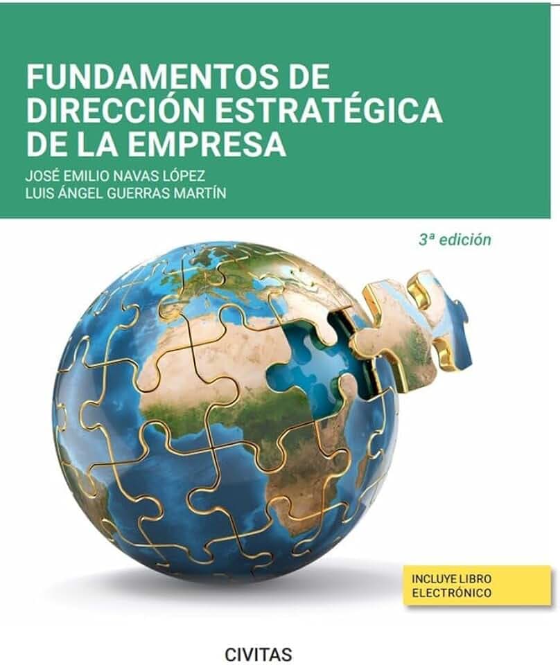 Fundamentos de Dirección Estratégica de la Empresa (Papel + e-book) (Tratados y Manuales de Empresa)
