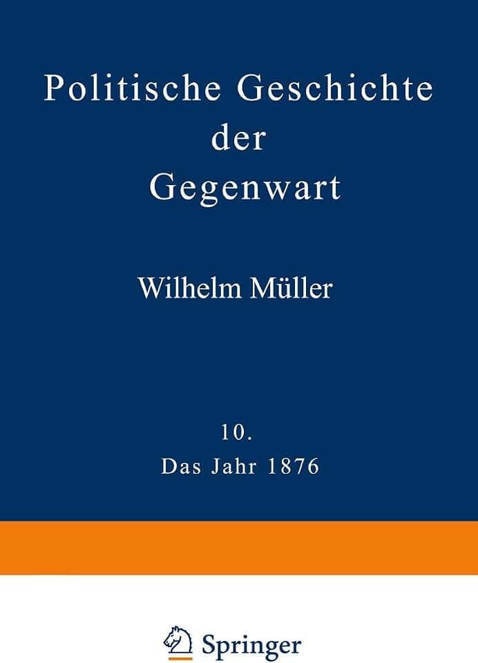 Politische Geschichte der Gegenwart: X. Das Jahr 1876 (German Edition)