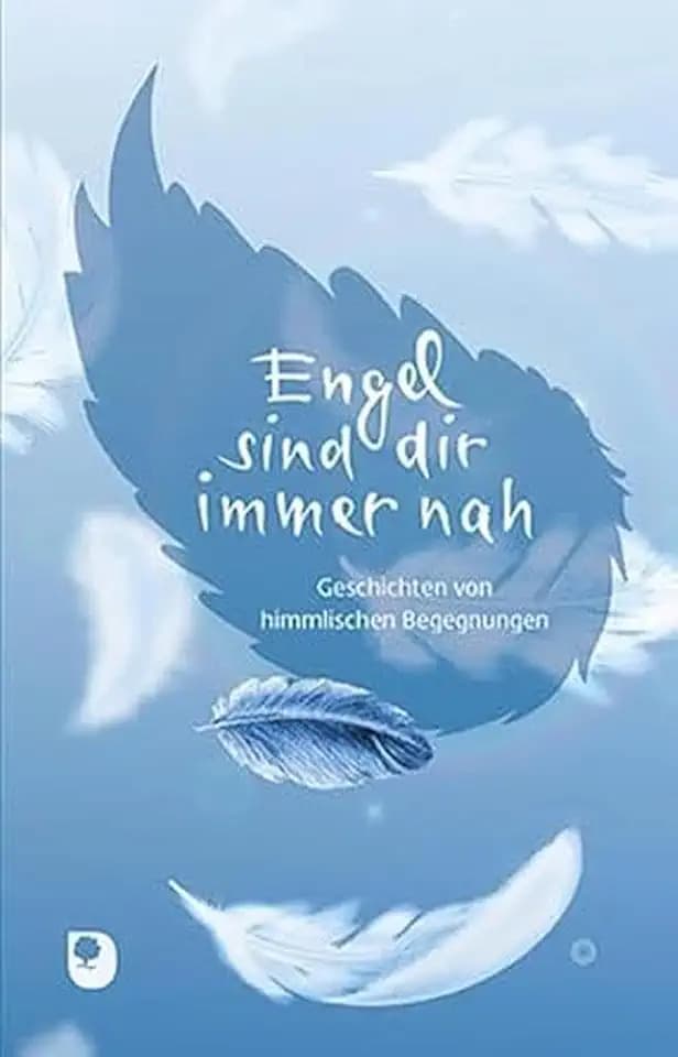 Engel sind dir immer nah: Geschichten von himmlischen Begegnungen (Edition Eschbach)