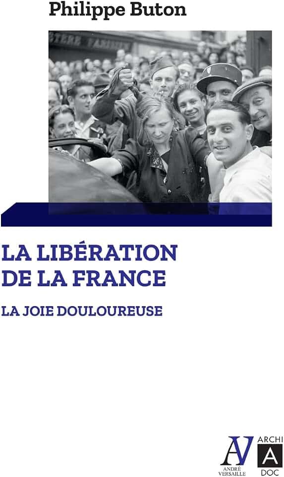 La libération de la France - La joie douloureuse