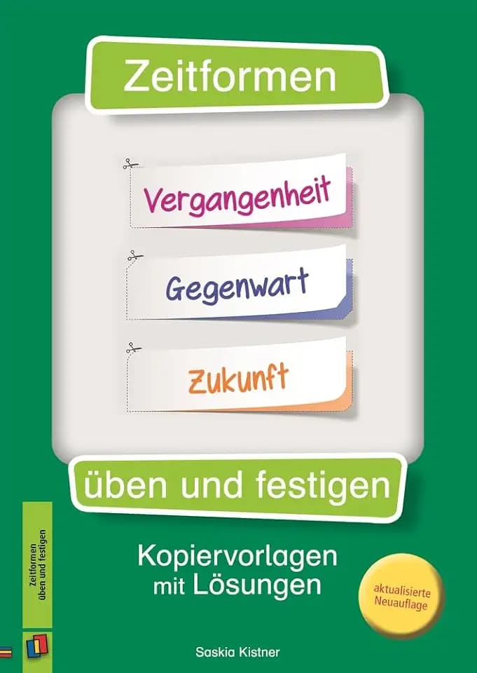 Zeitformen üben und festigen: Kopiervorlagen mit Lösungen - überarbeitete Neuauflage