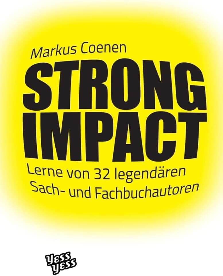 STRONG IMPACT: Lerne von 32 legendären Sach- und Fachbuchautoren