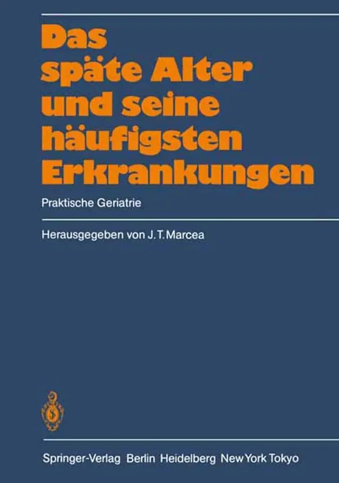 Das späte Alter und seine häufigsten Erkrankungen: Praktische Geriatrie