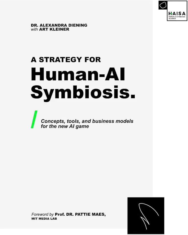 A Strategy for Human-AI Symbiosis.: Concepts, Tools, and Business Models for the New AI Game