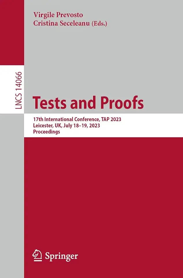 Tests and Proofs: 17th International Conference, TAP 2023, Leicester, UK, July 18–19, 2023, Proceedings (Lecture Notes in Computer Science, Band 14066)