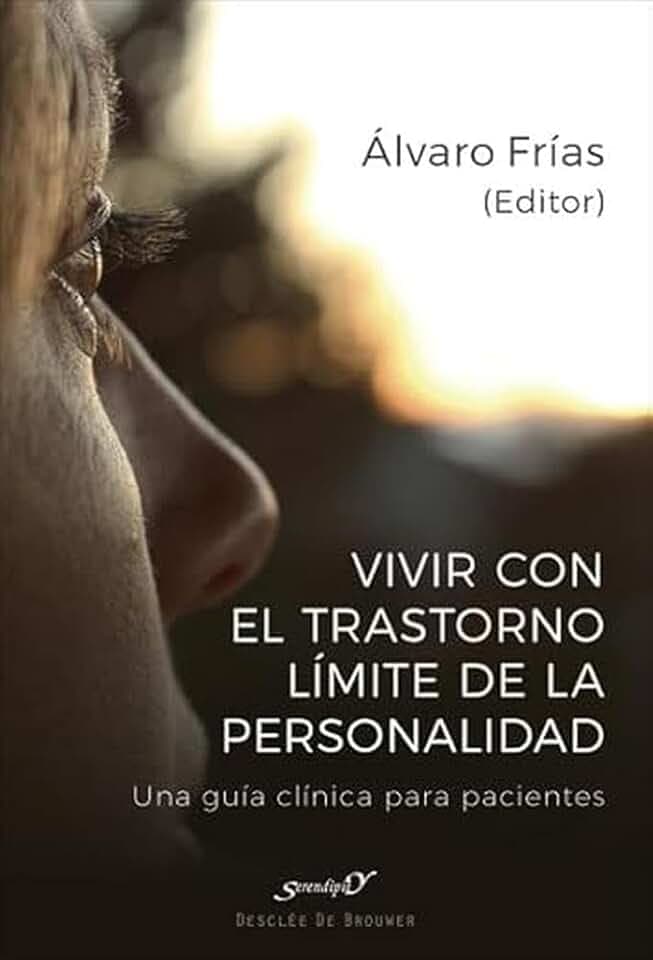 Vivir con el trastorno límite de personalidad : una guía clínica para pacientes (Serendipity, Band 209)