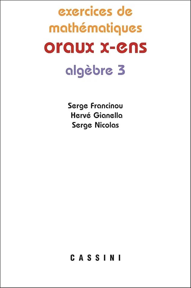 Oraux X ENS Algèbre 3: Exercices de mathématiques