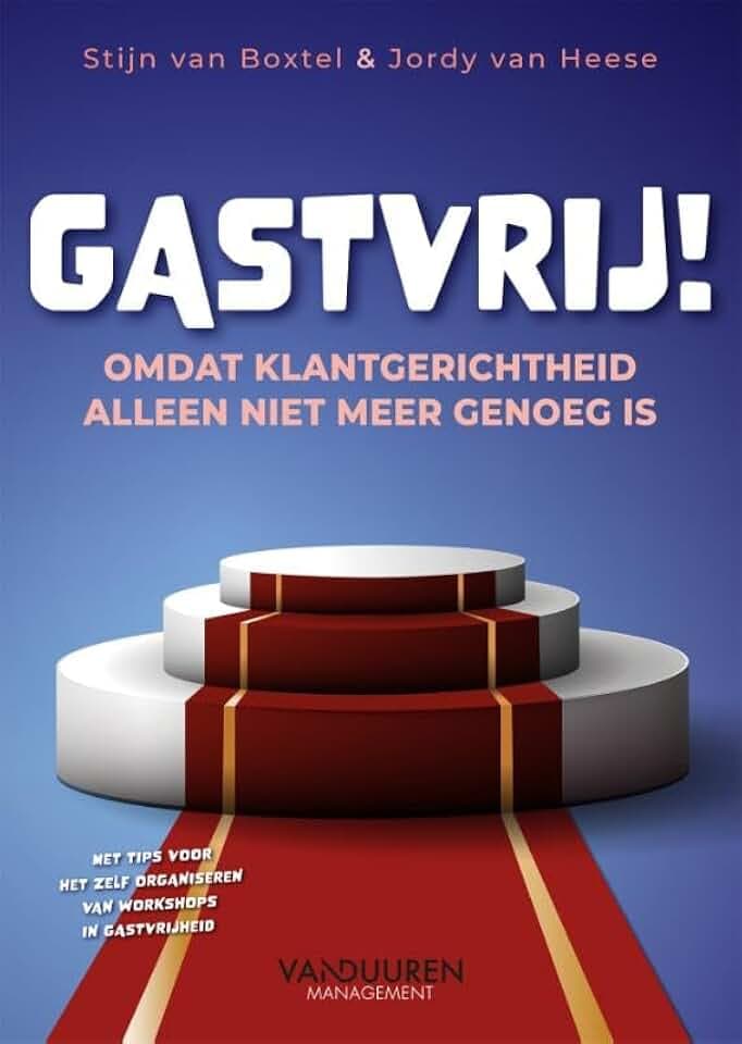 Gastvrij!: omdat klantgerichtheid alleen niet meer genoeg is