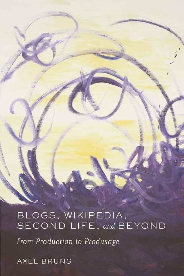 Blogs, Wikipedia, Second Life, and Beyond: From Production to Produsage (Digital Formations, Band 45)