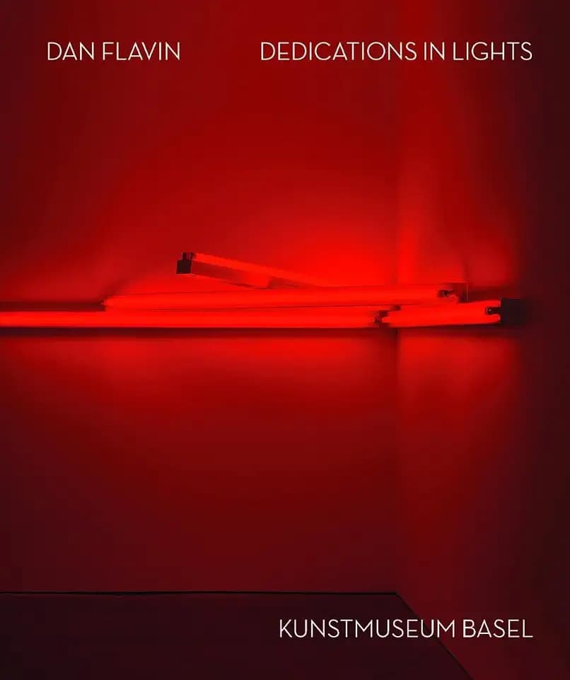 Dan Flavin. Dedications in Lights (English): Kunstmuseum Basel