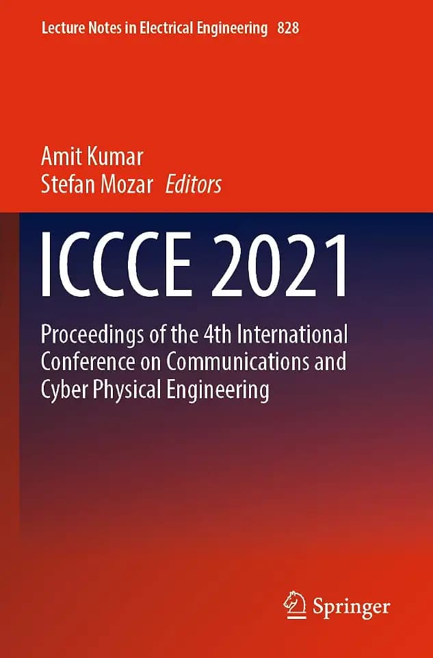 ICCCE 2021: Proceedings of the 4th International Conference on Communications and Cyber Physical Engineering (Lecture Notes in Electrical Engineering, 828, Band 828)