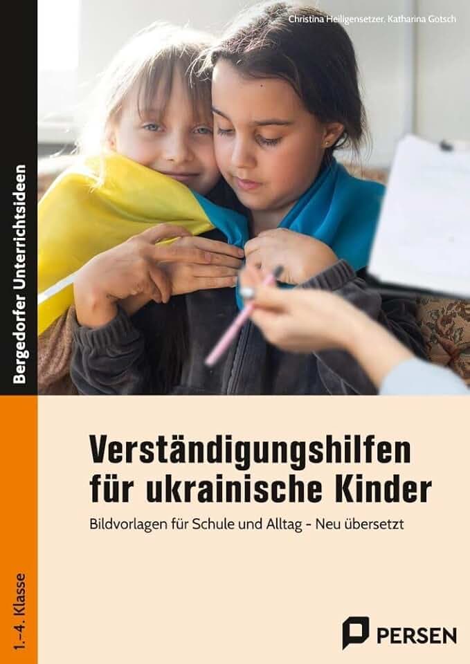 Verständigungshilfen für ukrainische Kinder: Bildvorlagen für Schule und Alltag - Neu übersetzt (1. bis 4. Klasse)