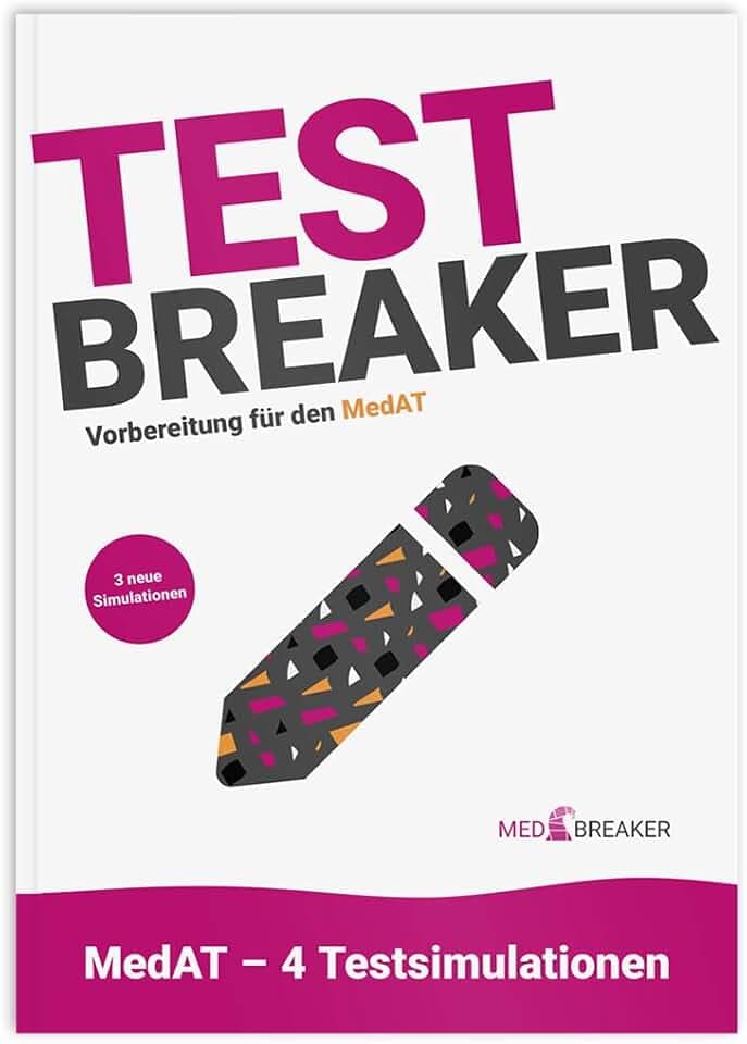 MedAT VIER Testsimulationen inkl. MedAT-H- und MedAT-Z-LIVE-Simulation, Medizin-Aufnahmetest |: TEST-Breaker | MedAT 2025/2026 (4 Test-Aufgaben-Sets) (MEDBREAKER | MedAT-Bücher-Vorbereitung)