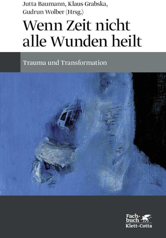 Wenn Zeit nicht alle Wunden heilt: Trauma und Transformation