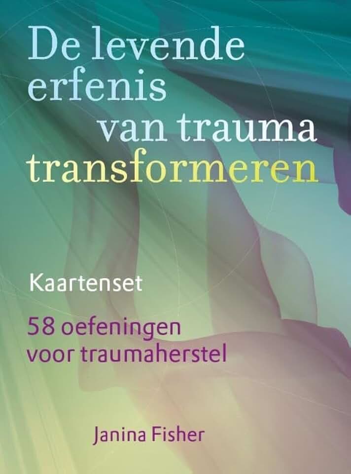De levende erfenis van trauma transformeren – Kaartenset: 58 oefeningen voor traumaherstel