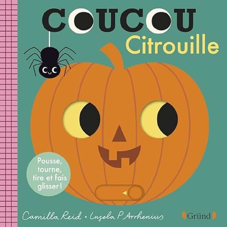 Coucou citrouille: Pousse, tourne, tire et fais glisser !