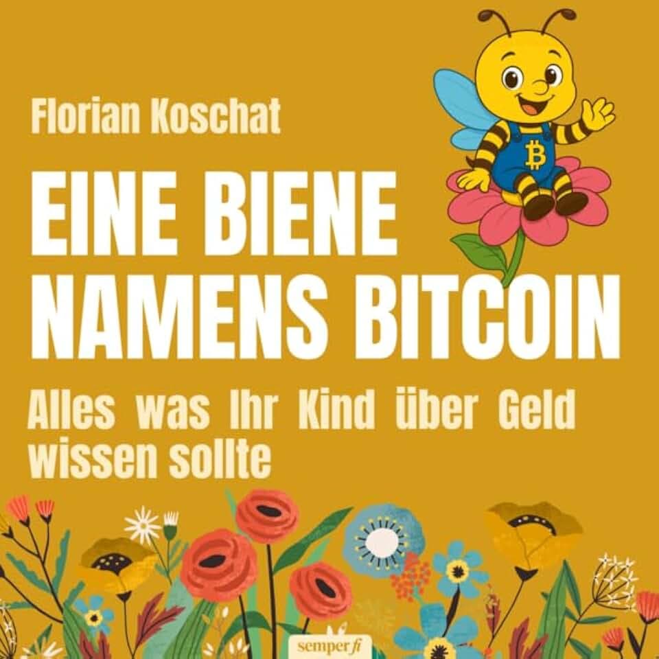Eine Biene namens Bitcoin : Alles was Ihr Kind über Geld wissen sollte
