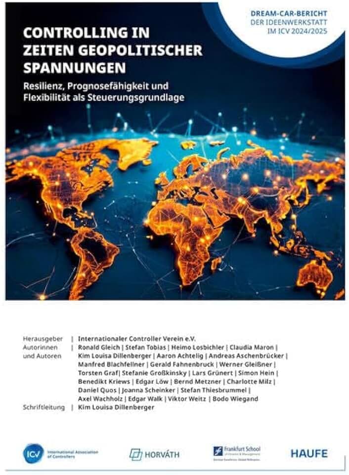 Controlling im Zeitalter geopolitischer Spannungen: Resilienz, Prognosefähigkeit und Flexibilität als Steuerungsgrundlage