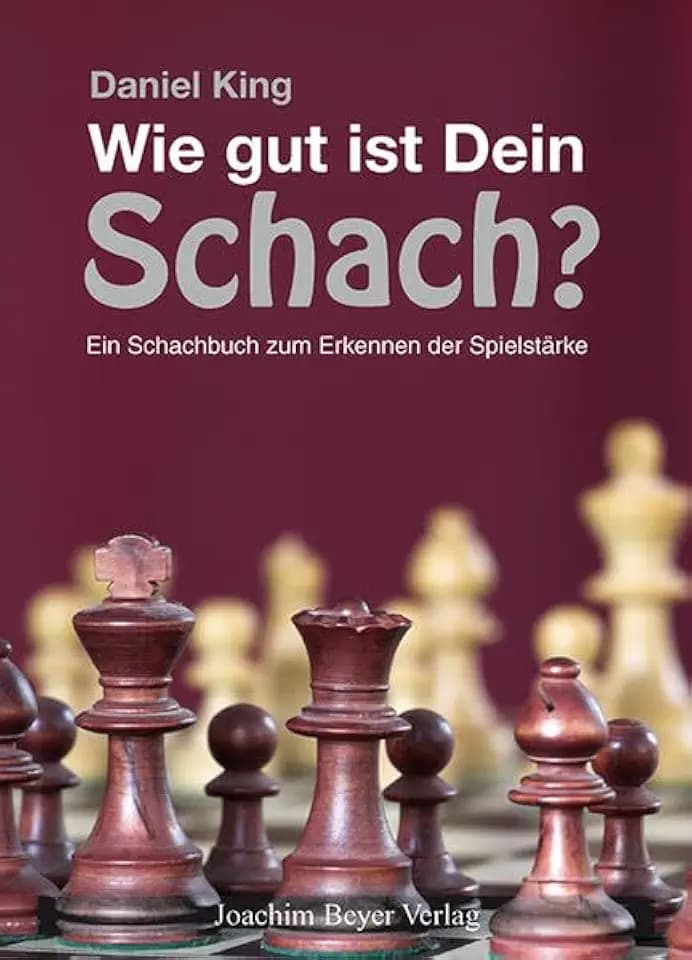 Wie gut ist Dein Schach ?: Ein Schachbuch zum Erkennen der Spielstärke