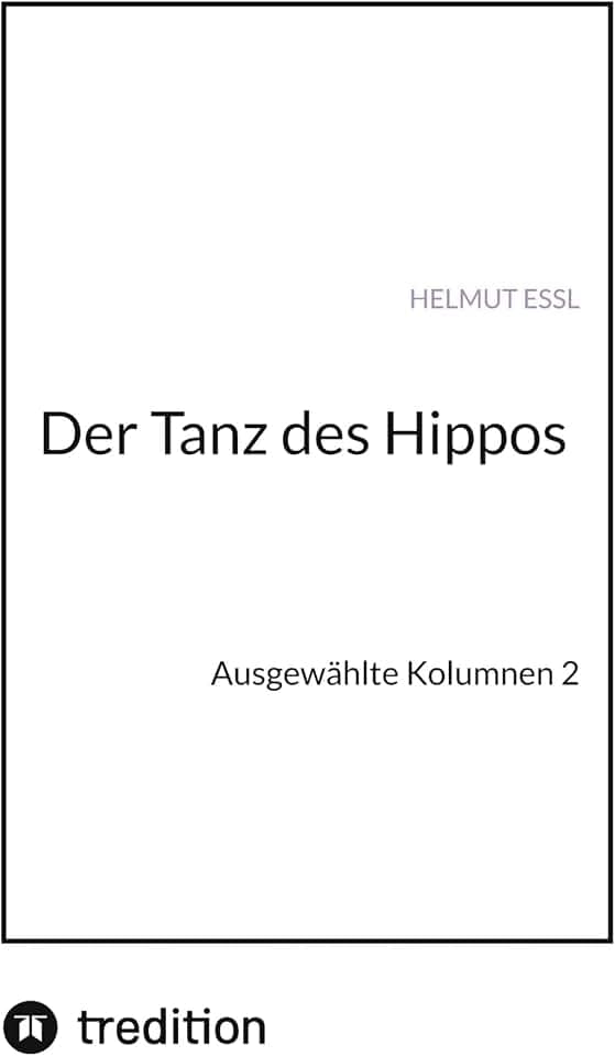 Der Tanz des Hippos: Ausgewählte Kolumnen 2