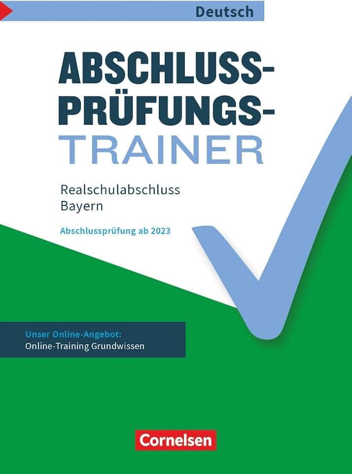 Abschlussprüfungstrainer Deutsch - Bayern - 10. Jahrgangsstufe: Realschulabschluss - Arbeitsheft mit Lösungen und Online-Training Grundwissen