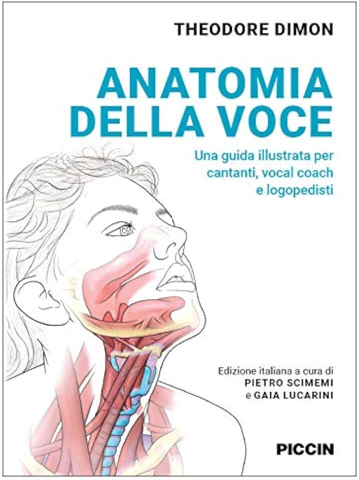 Anatomia della voce. Una guida illustrata per cantanti, vocal coach e logopedisti