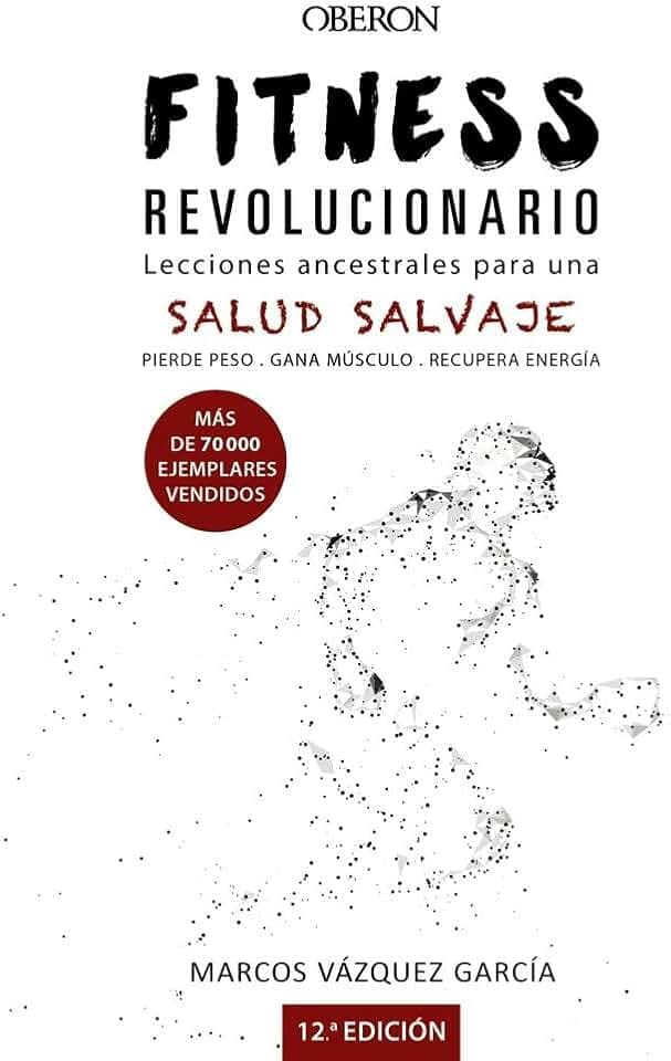 Fitness revolucionario : lecciones ancestrales para una salud salvaje (Libros singulares)