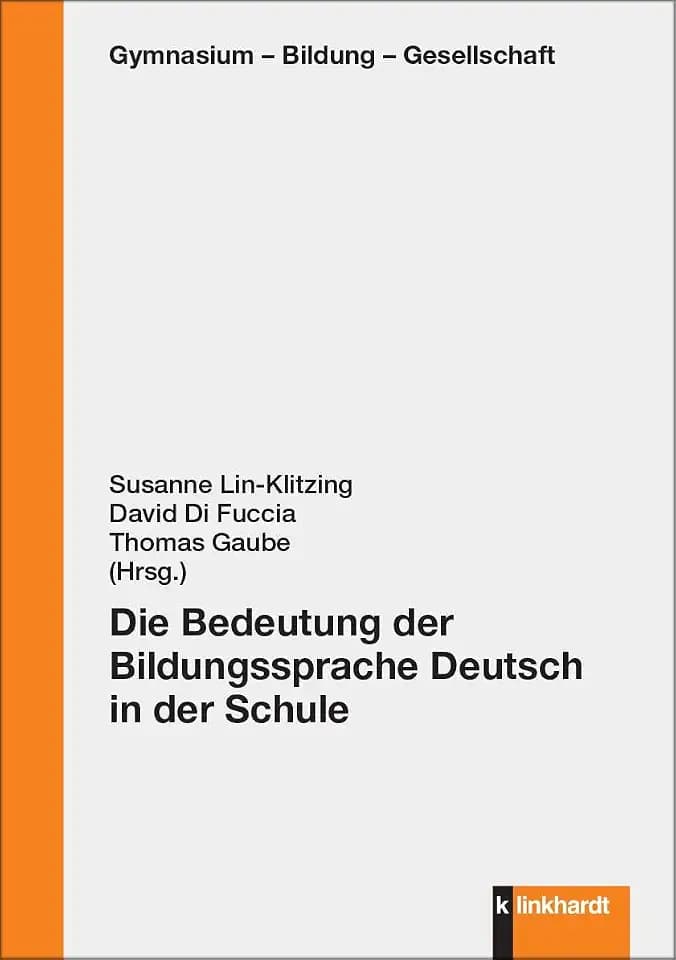 Die Bedeutung der Bildungssprache Deutsch in der Schule (Gymnasium - Bildung - Gesellschaft)