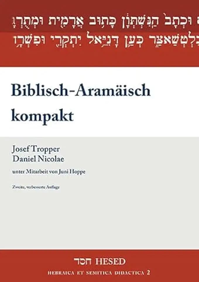Biblisch-Aramäisch kompakt: Lehrbuch mit Übungstexten, Glossar und Paradigmensammlung (HESED: Hebraica et Semitica Didactica)
