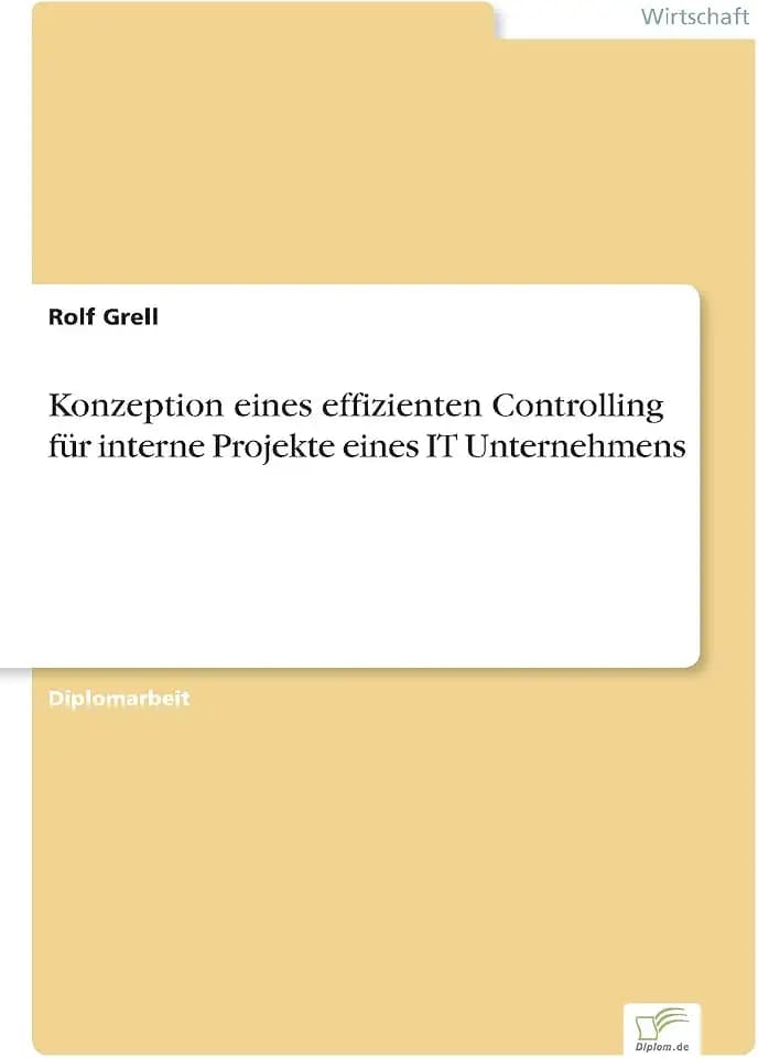 Konzeption eines effizienten Controlling für interne Projekte eines IT Unternehmens