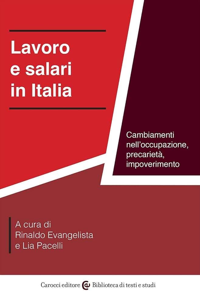 Lavoro e salari in Italia. Cambiamenti nell'occupazione, precarietà, impoverimento (Biblioteca di testi e studi)