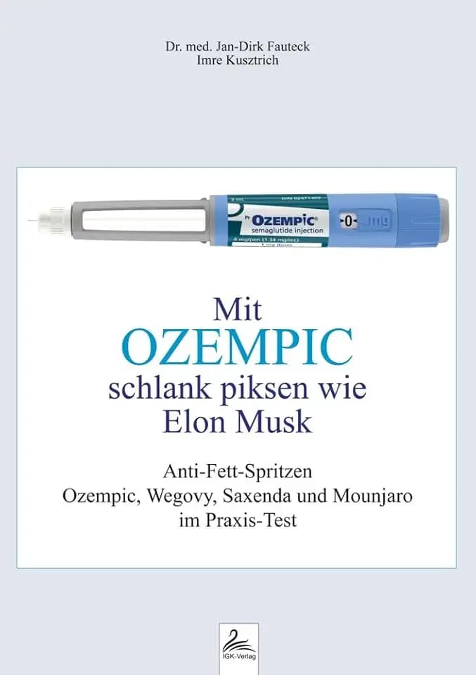 BOOK Mit OZEMPIC schlank piksen wie Elon Musk: Anti-Fett-Spritzen Ozempic, Wegovy, Saxenda und Mounjaro im Praxis-Test