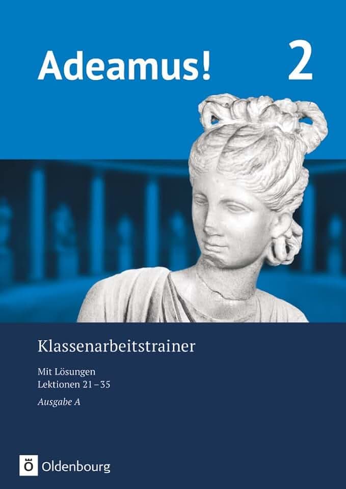 Adeamus! - Ausgabe A - Latein als 2. Fremdsprache: Klassenarbeitstrainer 2 mit Lösungsbeileger