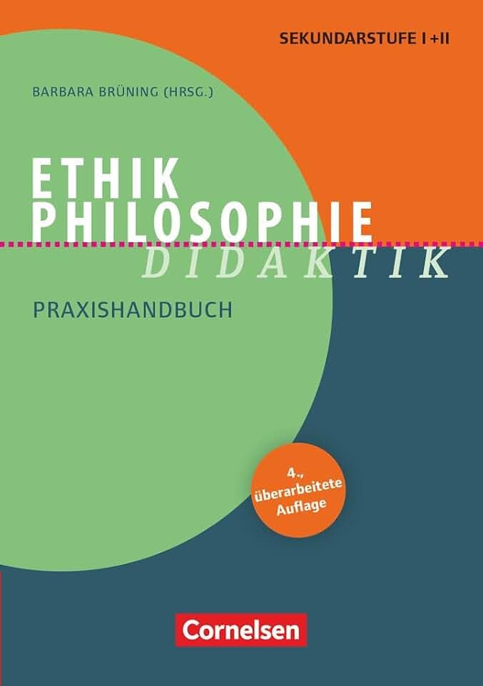 Fachdidaktik: Ethik/Philosophie Didaktik (4. Auflage) - Praxishandbuch für die Sekundarstufe I und II - Buch mit Materialen über Webcode